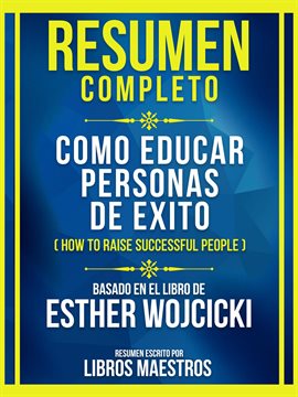 Cover image for Resumen Completo - Como Educar Personas De Exito (How To Raise Successful People) - Basado En El Lib