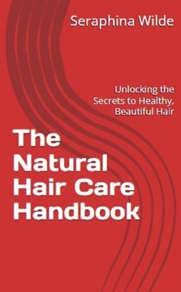 Cover image for The Natural Hair Care Handbook