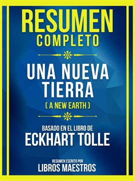 Cover image for Resumen Completo - Una Nueva Tierra (A New Earth) - Basado En El Libro De Eckhart Tolle