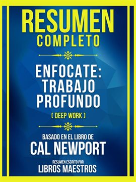 Cover image for Resumen Completo - Enfocate - Trabajo Profundo (Deep Work) - Basado En El Libro De Cal Newport