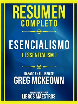 Cover image for Resumen Completo - Esencialismo (Essentialism) - Basado en El Libro de Greg McKeown