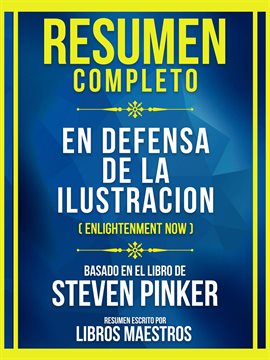 Cover image for Resumen Completo - En Defensa de la Ilustracion (Enlightenment Now) - Basado en El Libro de Steve