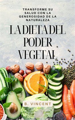 Cover image for La dieta del poder vegetal