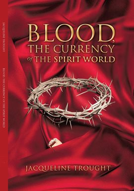 Cover image for Blood the Currency of the Spirit World