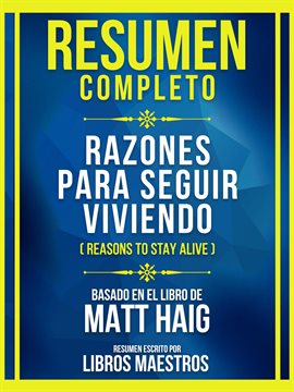 Cover image for Resumen Completo - Razones Para Seguir Viviendo (Reasons to Stay Alive) - Basado En El Libro De M