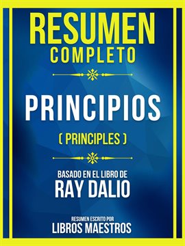 Cover image for Resumen Completo - Principios (Principles) - Basado En El Libro De Ray Dalio