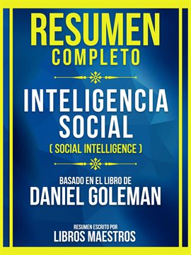 Cover image for Resumen Completo - Inteligencia Social (Social Intelligence) - Basado En El Libro De Daniel Golema