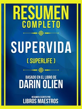 Cover image for Resumen Completo - Supervida (Superlife) - Basado En El Libro De Darin Olien