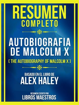 Cover image for Resumen Completo - Autobiografia De Malcolm X (The Autobiography of Malcolm X) - Basado En El Lib