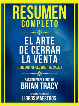 Cover image for Resumen Completo - El Arte De Cerrar La Venta (The Art of Closing the Sale) - Basado En El Libro