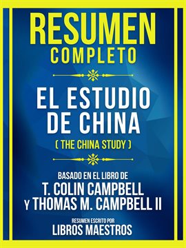 Cover image for Resumen Completo - El Estudio De China (The China Study) - Basado En El Libro De T. Colin Campbel...