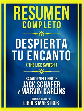 Cover image for Resumen Completo - Despierta Tu Encanto (The Like Switch) - Basado En El Libro De Jack Schafer Y