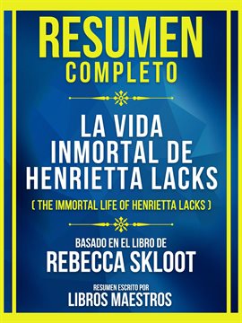 Cover image for Resumen Completo - La Vida Inmortal De Henrietta Lacks (The Immortal Life Of Henrietta Lacks) - B