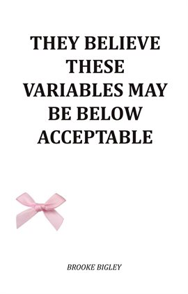 Imagen de portada para They Believe These Variables May Be Below Acceptable