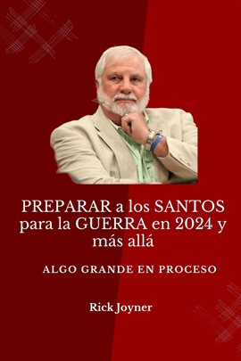 Cover image for PREPARAR a los SANTOS para la GUERRA en 2024 y más allá