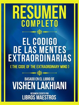 Cover image for Resumen Completo - El Codigo De Las Mentes Extraordinarias (The Code of the Extraordinary Mind)