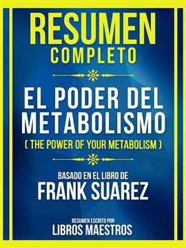 Cover image for Resumen Completo - El Poder Del Metabolismo (The Power Of Your Metabolism) - Basado En El Libro D...