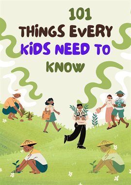 Cover image for 101 Things Every Kids Need to Know