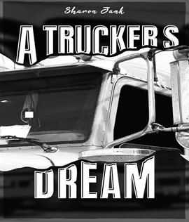 Imagen de portada para A Trucker's Dream