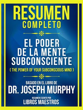 Cover image for Resumen Completo - El Poder De La Mente Subconsciente (The Power of Your Subconscious Mind) - Bas