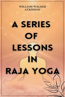Imagen de portada para A Series of Lessons in Raja Yoga