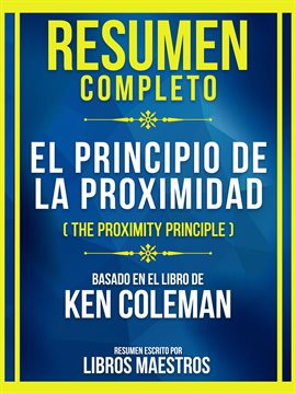 Cover image for Resumen Completo - El Principio De La Proximidad (The Proximity Principle) - Basado En El Libro D...