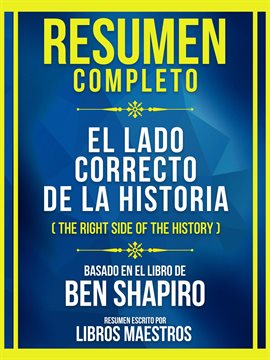 Cover image for Resumen Completo - El Lado Correcto De La Historia (The Right Side Of The History) - Basado En El