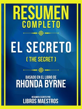 Cover image for Resumen Completo - El Secreto (The Secret) - Basado En El Libro De Rhonda Byrne