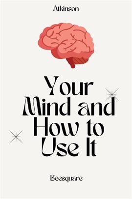 Cover image for Your Mind and How to Use It