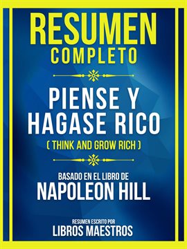 Cover image for Resumen Completo - Piense Y Hagase Rico (Think And Grow Rich) - Basado En El Libro De Napoleon Hill