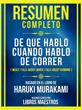 Cover image for Resumen Completo - De Que Hablo Cuando Hablo De Correr (What I Talk About When I Talk About Runni