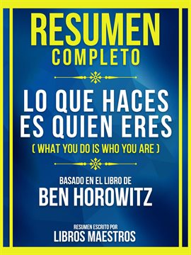 Cover image for Resumen Completo - Lo Que Haces Es Quien Eres (What You Do Is Who You Are) - Basado En El Libro D