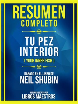 Cover image for Resumen Completo - Tu Pez Interior (Your Inner Fish) - Basado En El Libro De Neil Shubin