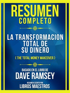 Cover image for Resumen Completo - La Transformacion Total De Su Dinero (The Total Money Makeover) - Basado En El...