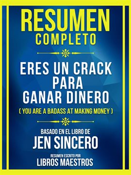 Cover image for Resumen Completo - Eres Un Crack Para Ganar Dinero (You Are A Badass At Making Money) - Basado En...