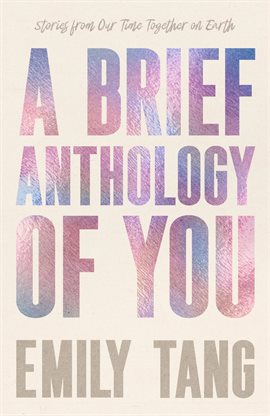 Imagen de portada para A Brief Anthology of You