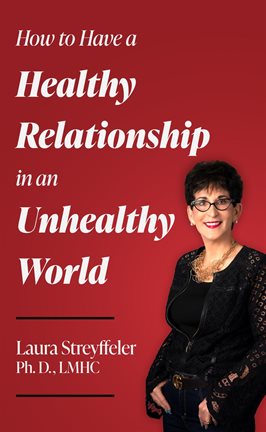 Cover image for How to Have a Healthy Relationship in an Unhealthy World