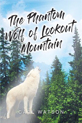 Imagen de portada para The Phantom Wolf of Lookout Mountain
