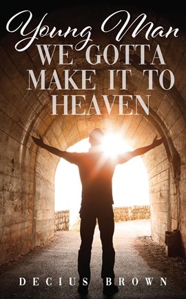 Imagen de portada para Young Man We Gotta Make It To Heaven