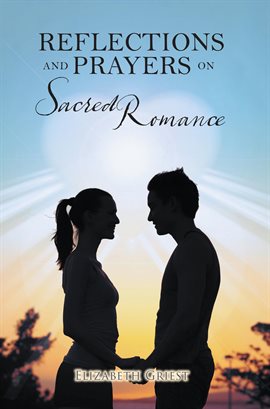 Cover image for Reflections and Prayers on Sacred Romance