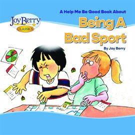 Help Me Be Good Book about Being a Bad Sport Help Me Be Good Book about Being a Bad Sport