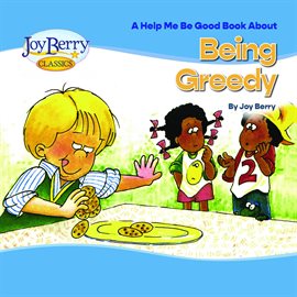 Help Me Be Good Book About Being Greedy Help Me Be Good Book About Being Greedy