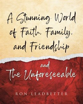 Cover image for A Stunning World of Faith, Family, and Friendship- And the Unforeseeable