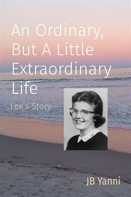 Cover image for An Ordinary, But a Little Extraordinary Life
