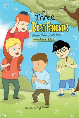 My Three Best Friends Make Them Yours Too!