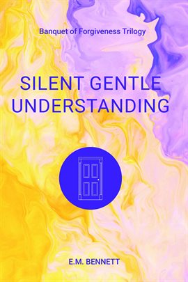 Cover image for Silent Gentle Understanding