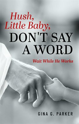 Cover image for Hush, Little Baby, Don't Say a Word