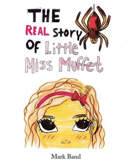 Cover image for The Real Story of Little Miss Muffet