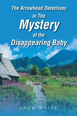 Cover image for The Arrowhead Detectives in the Mystery of the Disappearing Baby