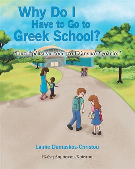Cover image for Why Do I Have to Go to Greek School?